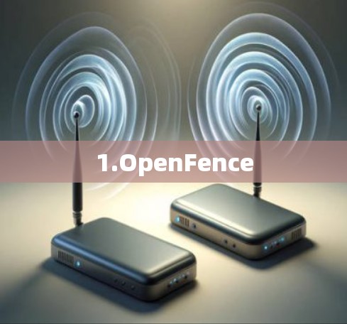 1.OpenFence
