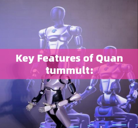 Key Features of Quantummult: