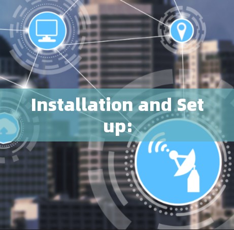 Installation and Setup: