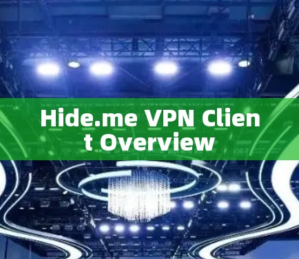 Hide.me VPN Client Overview
