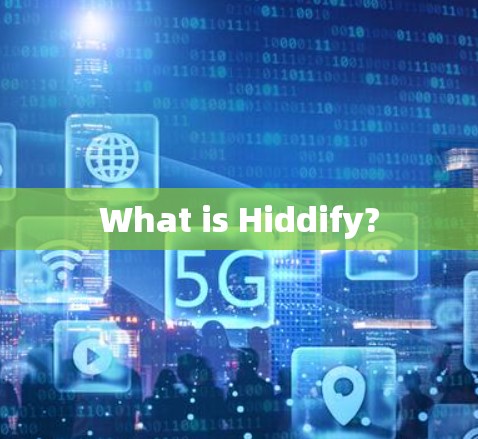 What is Hiddify?